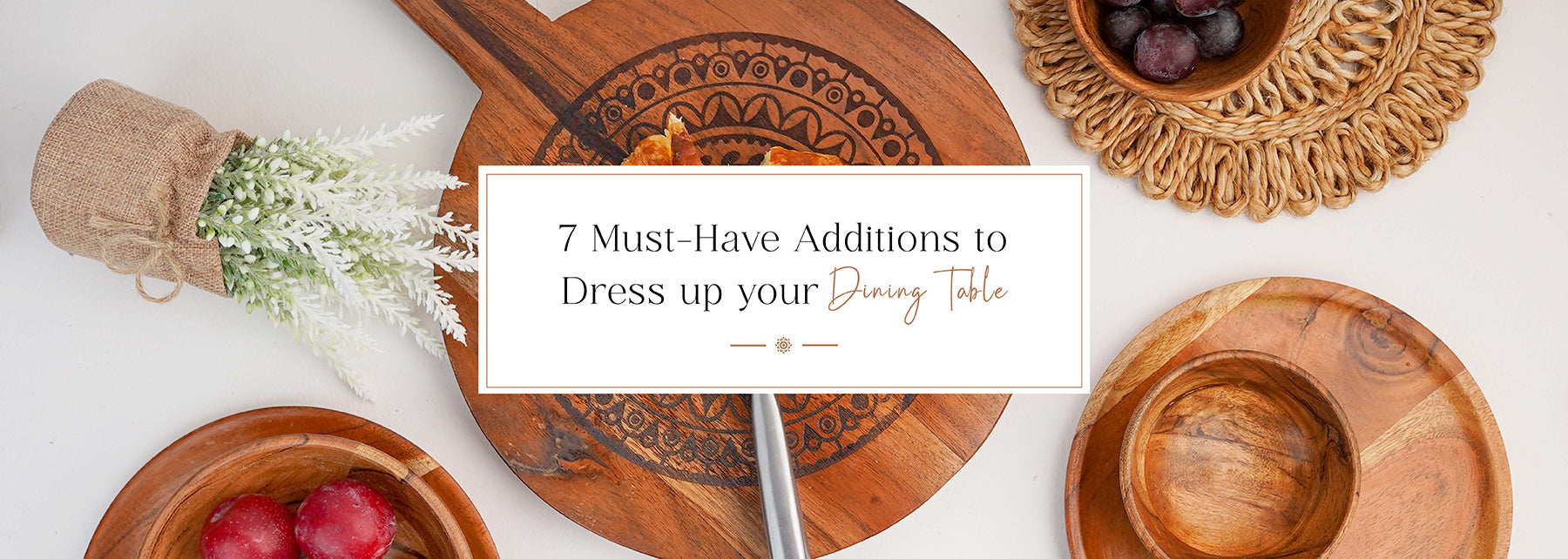 7 MustHave Additions to Dress up your Dining Table Casa Decor