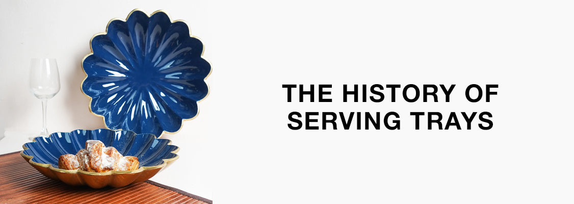 The History of Serving Trays