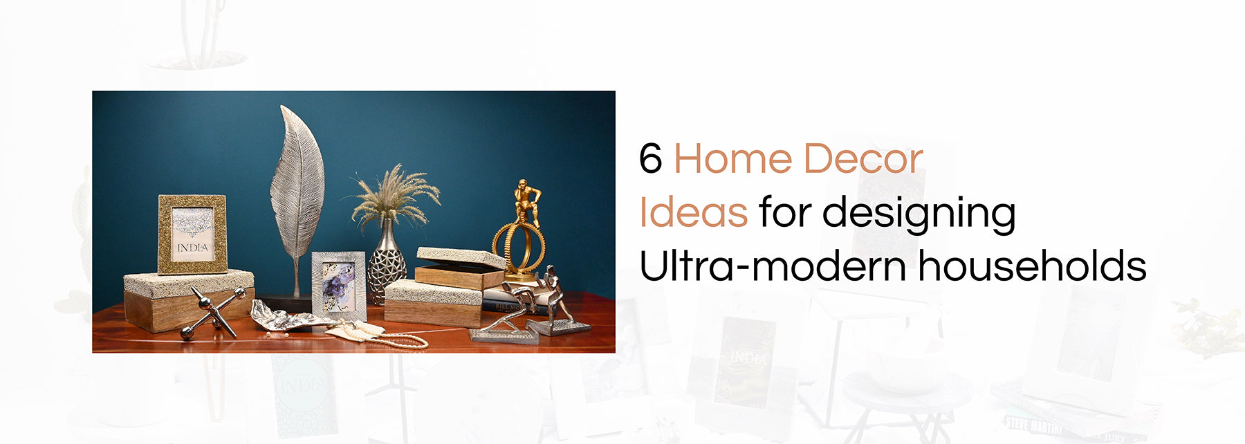 6 Home Decor Ideas for designing Ultra-modern households