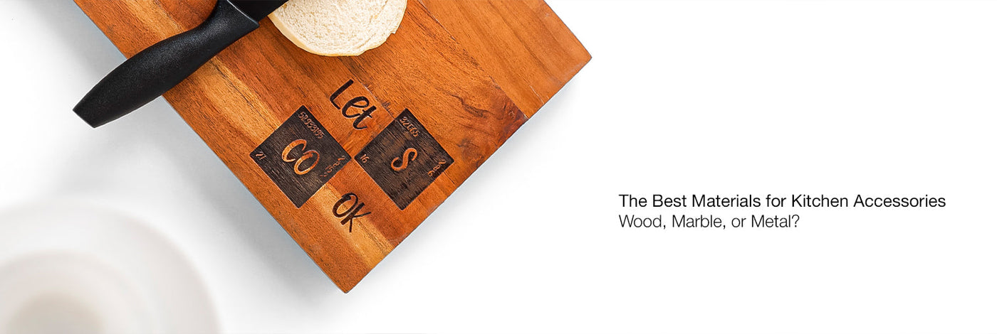 The Best Materials for Kitchen Accessories: Wood, Marble, or Metal?