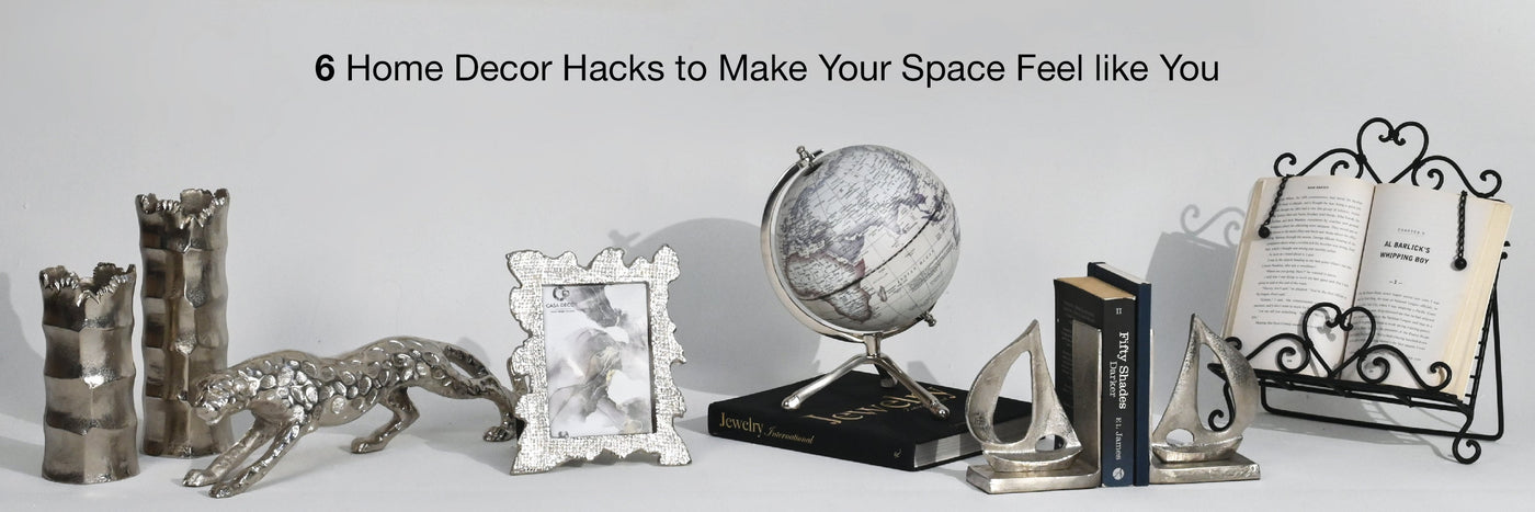 6 Home Decor Hacks to Make your Space Feel like YOU