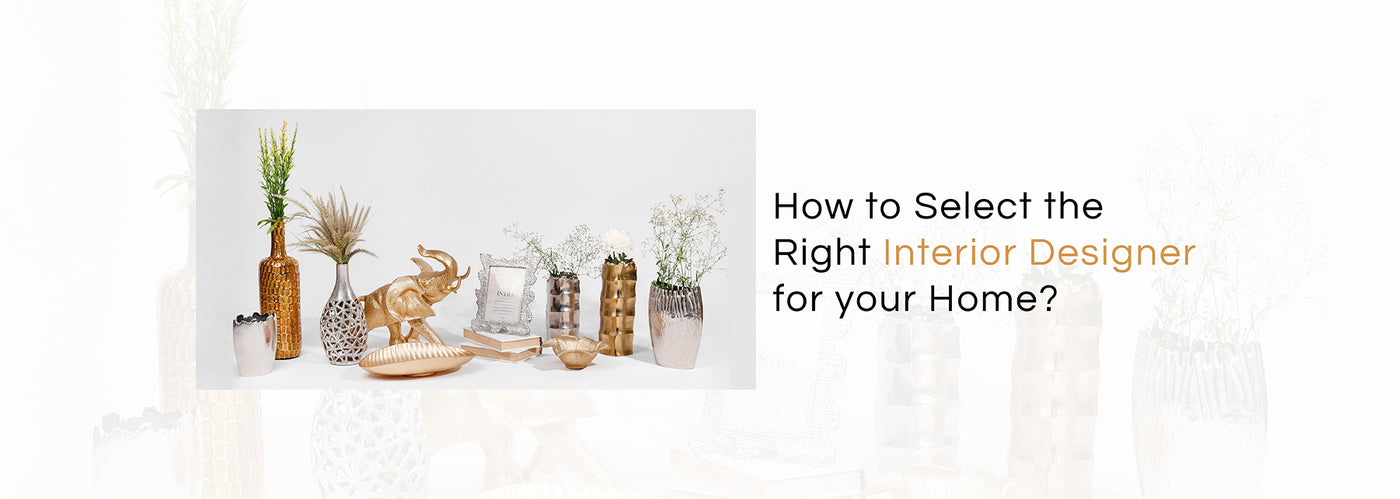 How to Select the Right Interior Designer for your Home?