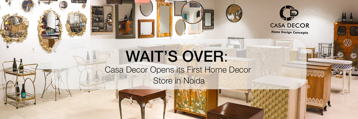 Wait’s Over: Casa Decor Opens its First Home Decor Store in Noida
