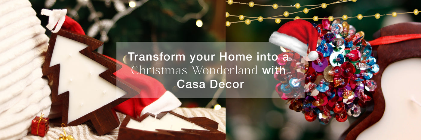 Transform your Home into a Christmas Wonderland with Casa Decor