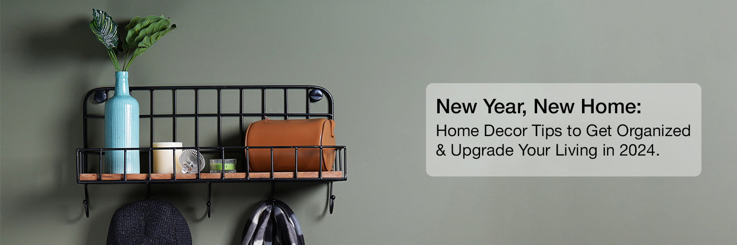 New Year, New Home: Home Decor Tips to Get Organized & Upgrade Your Living in 2024